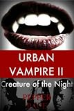 Urban Vampire II; Creature of the Night