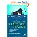 Die geheime Kraft der Tr�ume: Spirituelle Traumarbeit - Selbsterkenntnis - Heilung - Mit gro�em Traumlexikon