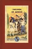 Children of Mexico (New World Neighbors)