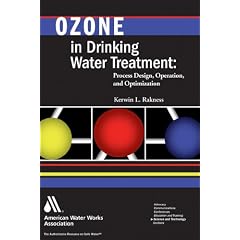 Ozone in Drinking Water Treatment: Process Design, Operation, and Optimization