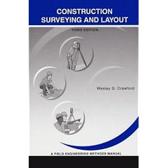 Construction Surveying and Layout: A Step-By-Step Field Engineering Methods Manual (3rd Edition)