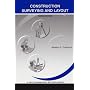 Construction Surveying and Layout: A Step-By-Step Field Engineering Methods Manual (3rd Edition)