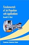 Fundamentals of Jet Propulsion with Applications (Cambridge Aerospace Series)