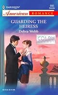 Guarding the Heiress (The Colby Agency, Book 14) (Harlequin American Romance #995)