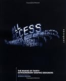 All Access: The Making of Thirty Extraordinary Graphic Designers