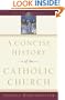 A Concise History of the Catholic Church