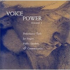Voice Power - Volume 1 - Performance Tools for Singers, Public Speakers & Communicators