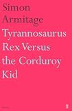 Tyrannosaurus Rex Versus the Corduroy Kid