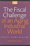The Fiscal Challenge of an Aging Industrial World (Csis Significant Issues Series) (Robert Stowe England)