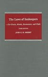 The Laws of Innkeepers: For Hotels, Motels, Restaurants, and Clubs