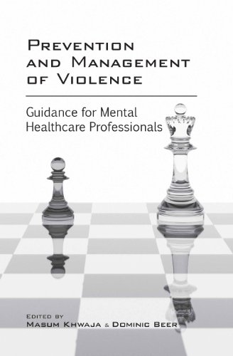Prevention and Management of Violence: Guidance for Mental Healthcare Professionals (College Report)