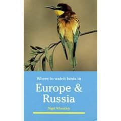 Where to Watch Birds in Europe and Russia (Where to Watch Birds)
