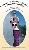 Learn to Belly Dance with Alexandra  Volume 1; Basic Moves and Combinations