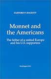 Monnet and the Americans: The Father of a United Europe and His U.S. Supporters