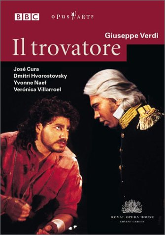 Verdi - Il Trovatore / Cura, Hovorostovsky, Villarroel, Naef, Rizzi, Covent Garden