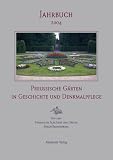 Jahrbuch der Stiftung Preussische Schl&ouml;sser und G&auml;rten Berlin-Brandenburg: Preu&szlig;ische G&auml;rten in Geschichte und Denkmalpflege: 6: 2004 - 