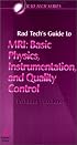 Rad Tech's Guide to MRI: Basic Physics, Instrumentation, and Quality Control (Rad Tech Series)
