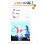 Break Every Rule: Essays on Language, Longing, and Moments of Desire