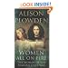 Women All on Fire: The Women of the English Civil War