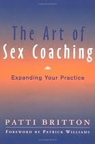 The Art of Sex Coaching: Expanding Your Practice