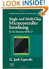 Single and Multi-Chip Microcontroller Interfacing: For the Motorola 6812 (Academic Press Series in Engineering)