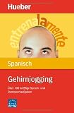 Produkt-Bild: Gehirnjogging Spanisch: &Uuml;ber 100 knifflige Sprach- und Denksportaufgaben