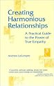 Creating Harmonious Relationships: A Practical Guide to the Power of True Empathy