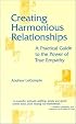 Creating Harmonious Relationships: A Practical Guide to the Power of True Empathy