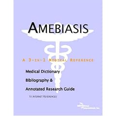 Click here to buy Amebiasis - A Medical Dictionary, Bibliography, and Annotated Research Guide to Internet... by ICON Health Publications.