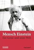 : Mensch Einstein. Ein Genie und seine Welt