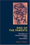 Sins of the Parents: The Politics of National Apologies in the United States (Politics, History, & Social Change)