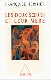 Les Deux Soeurs et leur mère. Anthropologie de l inceste