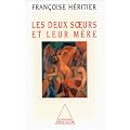 Les Deux Soeurs et leur m�re. Anthropologie de l'inceste