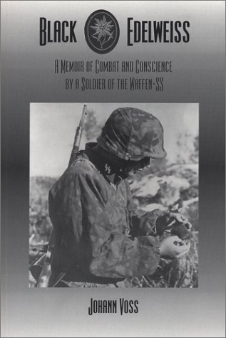 Black Edelweiss: A Memoir of Combat and Conscience by a Soldier of the Waffen-SS under Life & Institutions in The Books Store