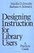 Books : Designing Instruction for Library Users (Books in Library and Information Science)