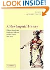 A New Imperial History: Culture, Identity and Modernity in Britain and the Empire, 1660-1840