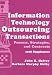 Information Technology Outsourcing Transactions : Process, Strategies, and Contracts ...