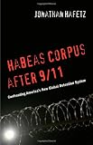 Habeas Corpus after 9/11: Confronting America's New Global Detention System
