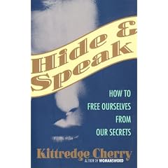 Hide and Speak: How to Free Ourselves from Our Secrets
