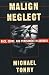 Malign Neglect: Race, Crime, and Punishment in America Malign Neglect: Race, Crime, and Punishment in America