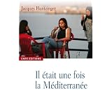 Il �tait une fois la M�diterran�epar Jacques Huntzinger