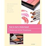 how to start a home based makeup artist business home based business series