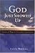 God Just Showed Up: Stories of Hope in Everyday Experiences