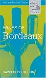Food and Drink : Wines of Bordeaux (Mitchell Beazley Wine Guide to the Wines of Bordeaux)