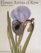 Flower Artists of Kew: Botanical Paintings by Contemporary Artists (Gardening)