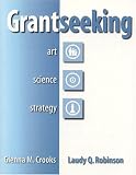 cover of Grantseeking: Art, Science and Strategy