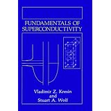 Fundamentals of Superconductivity (Topics in Language and Linguistics) by Vladimir Z. Kresin and Stuart A. Wolf