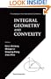 Integral Geometry And Convexity: Proceedings of the International Conference, Wuhan, China, 18 - 23 October 2004