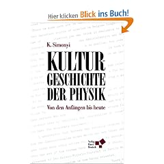 Kulturgeschichte der Physik: Von den Anf�ngen bis heute