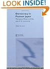 Democracy in Post-War Japan: Maruyama Masao and the Search for Autonomy (Nissan Institute/Routledge Japanese Studies)
